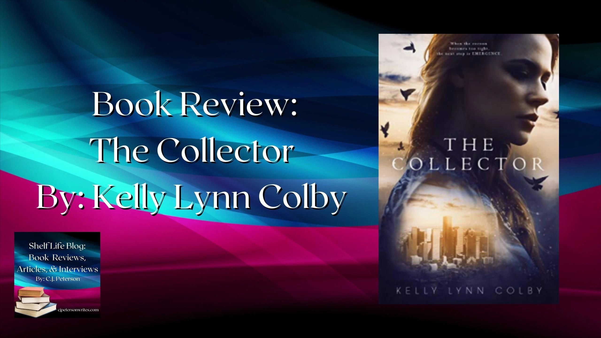 The Collector by Kelly Lynn Colby